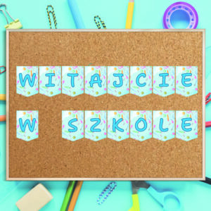 Napis - "Witajcie w szkole, przedszkolu, zerówce"