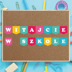 Napis "Witajcie w szkole"