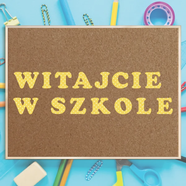 Napis "Witajcie w szkole" - obrazek 2